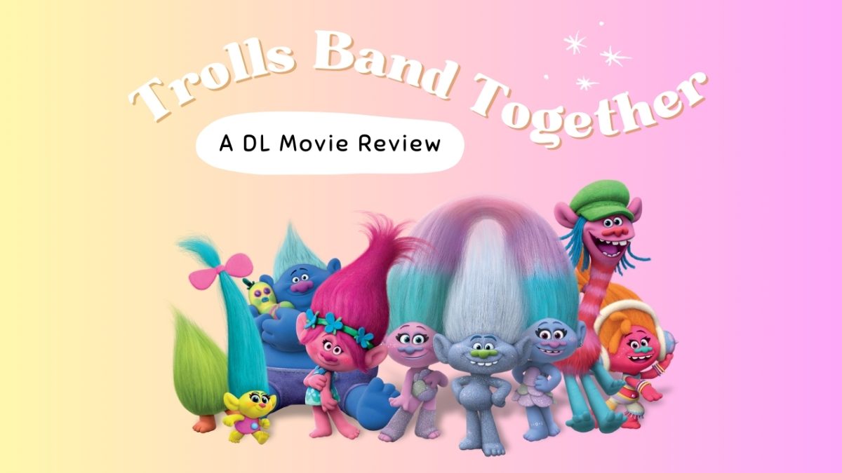 Trolls Band Together: A DL Movie Review
